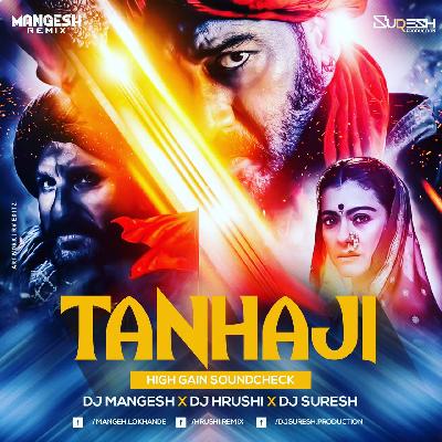 Tanhaji ( High Gain Soundcheck ) - DJ MANGESH X DJ HRUSHI X DJ SURESH
